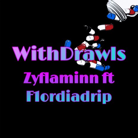 Withdrawls ft. f1ordiadrip | Boomplay Music