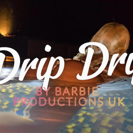 Drip Drip (Barbie Productions) | Boomplay Music