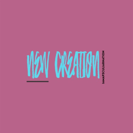 New Creation | Boomplay Music