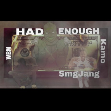 HAD ENOUGH ft. SmgJang | Boomplay Music