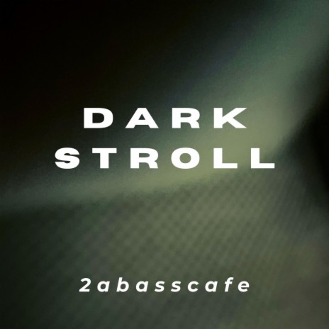Dark Stroll | Boomplay Music