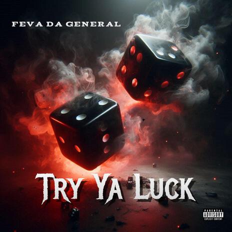 Try Ya Luck | Boomplay Music