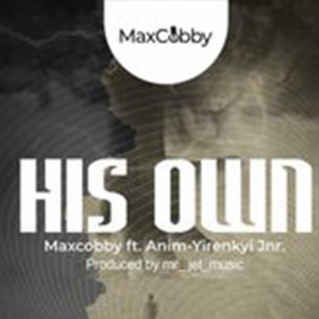 HIS OWN ft. Anim Yirenkyi Jnr | Boomplay Music