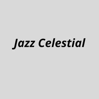 Jazz Celestial