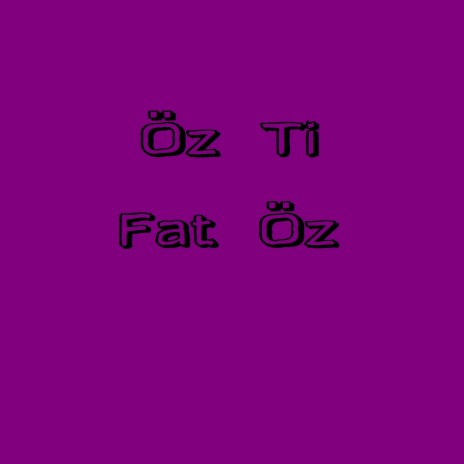 Fat Öz, Pt. 3 | Boomplay Music