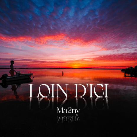 Loin d'Ici ft. O Carioca | Boomplay Music