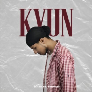 kyun ft. Shivam lyrics | Boomplay Music