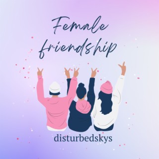 Female Friendship