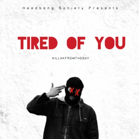 Tired Of You | Boomplay Music