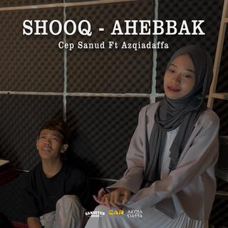 Shooq X Ahebbak