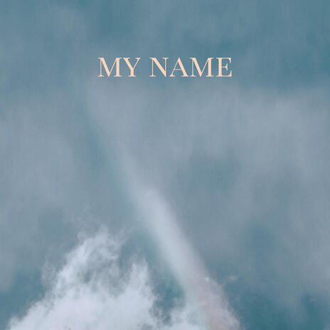 My Name | Boomplay Music