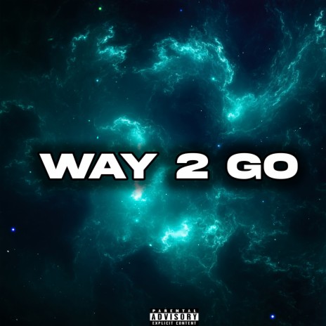 Way 2 Go | Boomplay Music