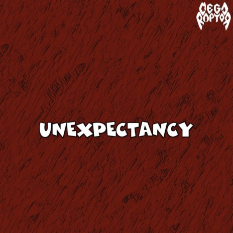 Unexpectancy | Boomplay Music