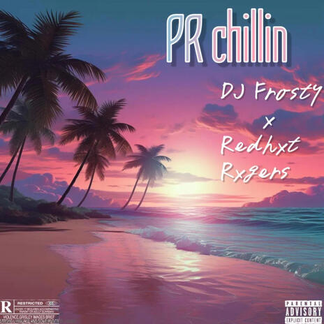 PR chillin ft. dj frosty | Boomplay Music