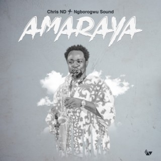 Amaraya ft. Ngborogwu Sound lyrics | Boomplay Music