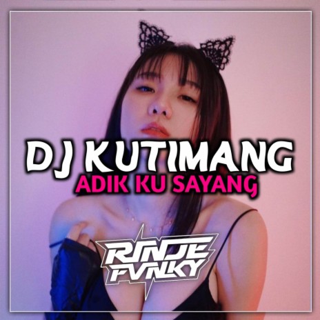 DJ KUTIMANG ADIK KU SAYANG | Boomplay Music