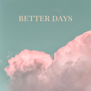 Better Days lyrics | Boomplay Music