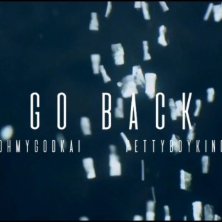 Go Back ft. pettyboyKING lyrics | Boomplay Music