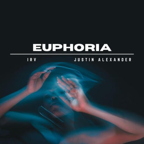 Euphoria ft. Justin Alexander | Boomplay Music