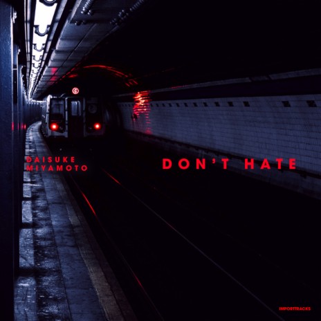 Don't Hate | Boomplay Music