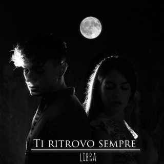 Ti Ritrovo Sempre lyrics | Boomplay Music