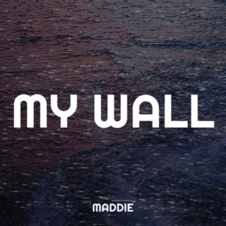 My Wall | Boomplay Music