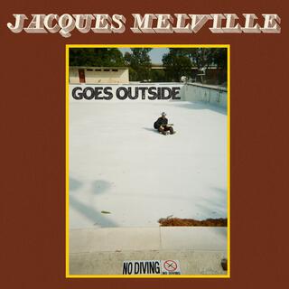 Jacques Melville Goes Outside