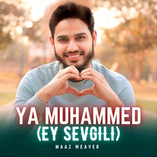 Ya Muhammed (Ey Sevgili)