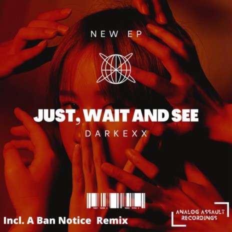 Just, Wait and See (Ban Notice Remix) | Boomplay Music
