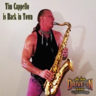 Tim Cappello is Back in Town