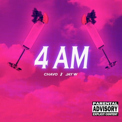 4 A.M. ft. Chavo | Boomplay Music