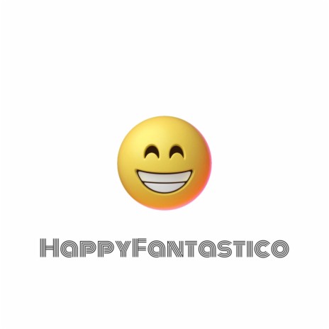 HappyFantastico | Boomplay Music