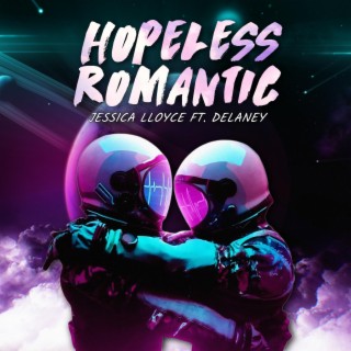 Hopeless Romantic ft. Delaney lyrics | Boomplay Music