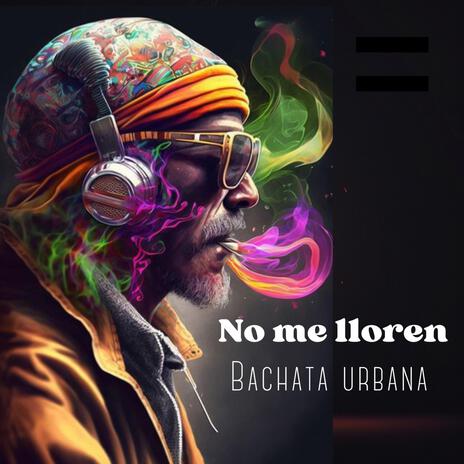 No me lloren | Boomplay Music