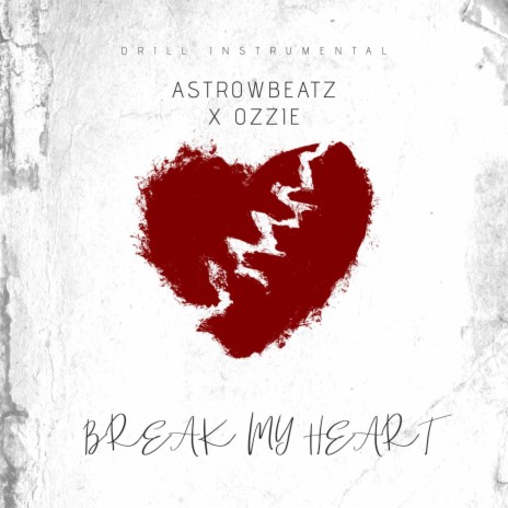 Break My Heart (Drill) | Boomplay Music