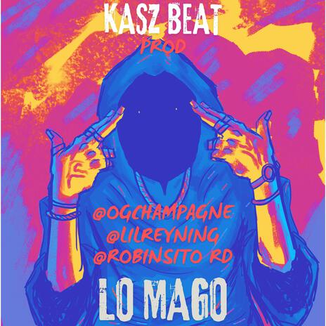 LO MAGO ft. robinsito rd & Kasz beat | Boomplay Music