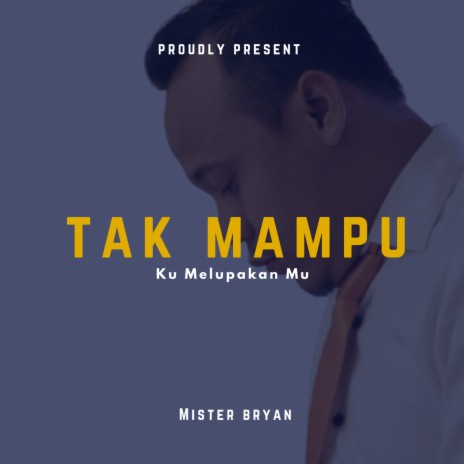 Tak Mampu Ku Melupakan Mu | Boomplay Music