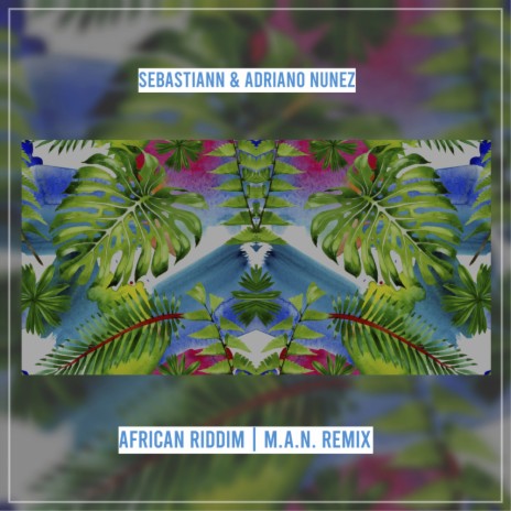 African Riddim (M.A.N. Radio Edit) ft. Adriano Nunez