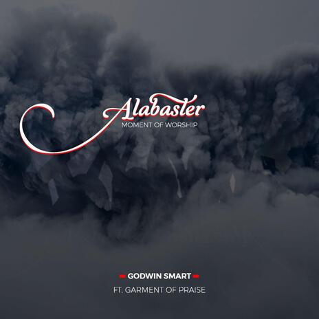 ALABASTER ft. Garment of Praise | Boomplay Music