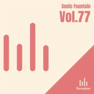 Sonic Fountain, Vol. 77