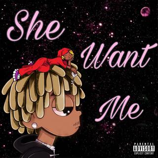 She Want Me lyrics | Boomplay Music