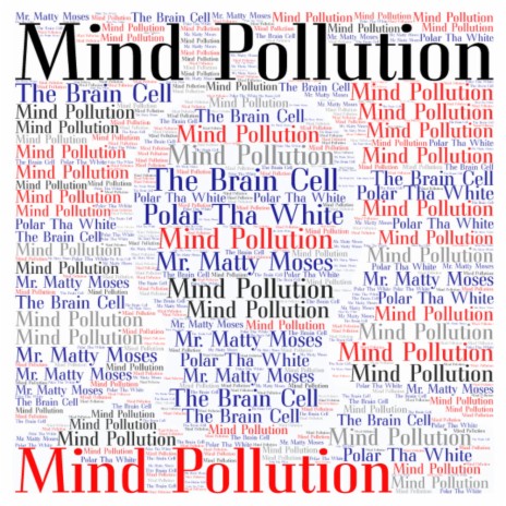 Mind Pollution ft. The Brain Cell & Polar Tha White | Boomplay Music