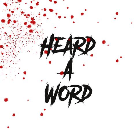 Heard A Word | Boomplay Music