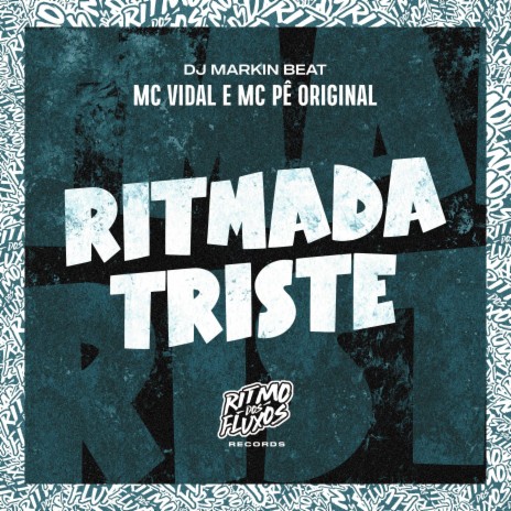 Ritmada Triste ft. DJ Markin Beat & MC Vidal | Boomplay Music