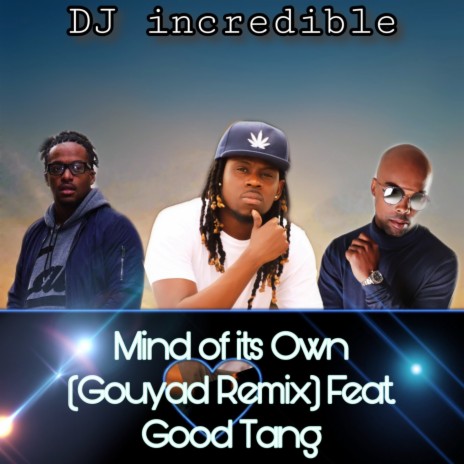 Mind of Its Own (Gouyad Remix) ft. Good Tang | Boomplay Music