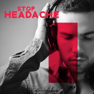 Stop Headache: Relaxing Music that Helps with Headaches, Migraine Traitement and Relieves Pain