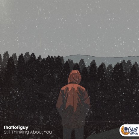 Still Thinking About You ft. Chill Moon Music | Boomplay Music