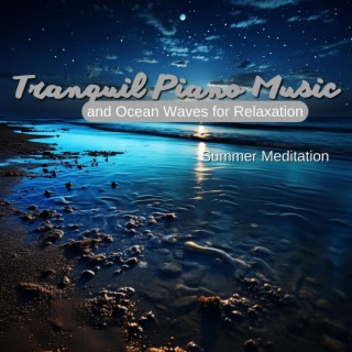 Tranquil Piano Music and Ocean Waves for Relaxation