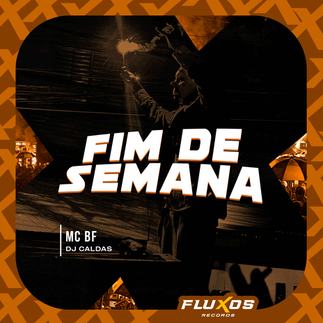 Fim de Semana ft. DJ Caldas | Boomplay Music