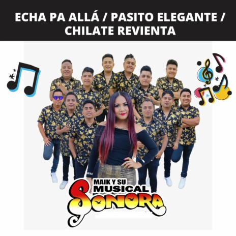 Echa Pa Allá / Pasito Elegante / Chilate Revienta (En Vivo) | Boomplay Music